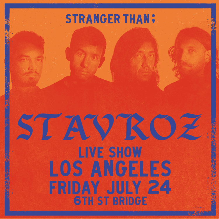 Stranger Than presents: Stavroz (Live Show)